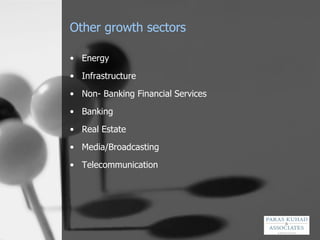 Other growth sectors Energy Infrastructure Non- Banking Financial Services Banking Real Estate Media/Broadcasting Telecommunication 