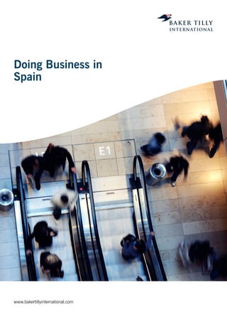 www.bakertillyinternational.com
Doing Business in
Spain
 