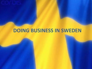 DOING BUSINESS IN SWEDEN
 