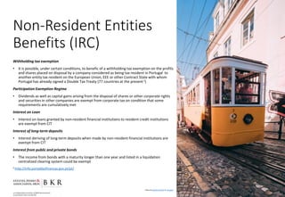 Non-Resident Entities
Benefits (IRC)
Withholding tax exemption
• It is possible, under certain conditions, to benefic of a...