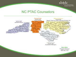 NC PTAC Counselors




                        Mark Mills
                     Program Director
                      828.345.1115
 