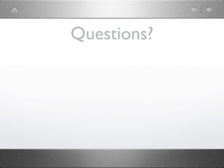 Questions?
 