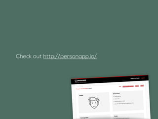 Check out http://personapp.io/
 