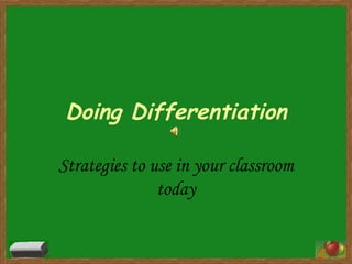 Doing Differentiation Strategies to use in your classroom today 