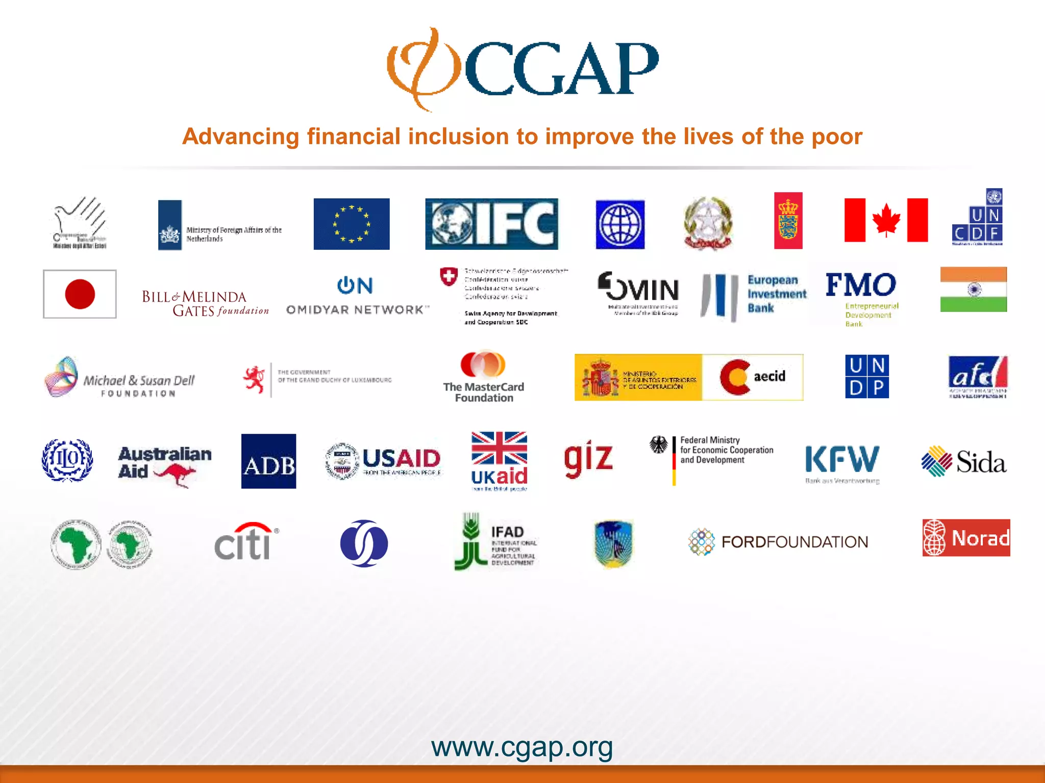 30
Advancing financial inclusion to improve the lives of the poor
www.cgap.org
 
