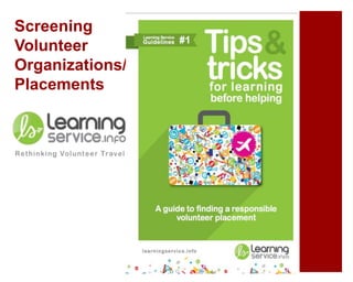 Screening
Volunteer
Organizations/
Placements
 