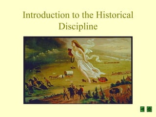 Introduction to the Historical
         Discipline
 