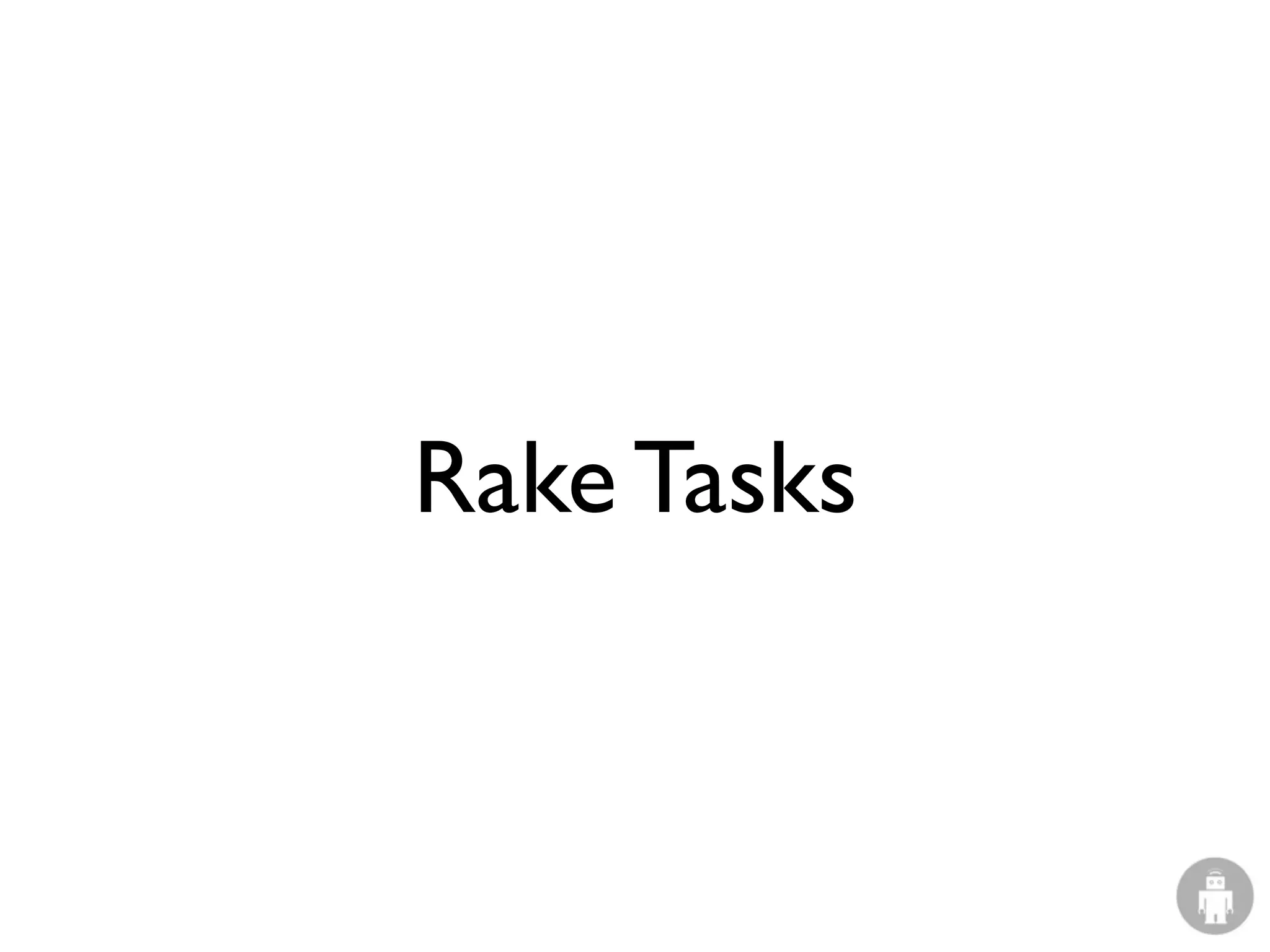 Rake Tasks
 