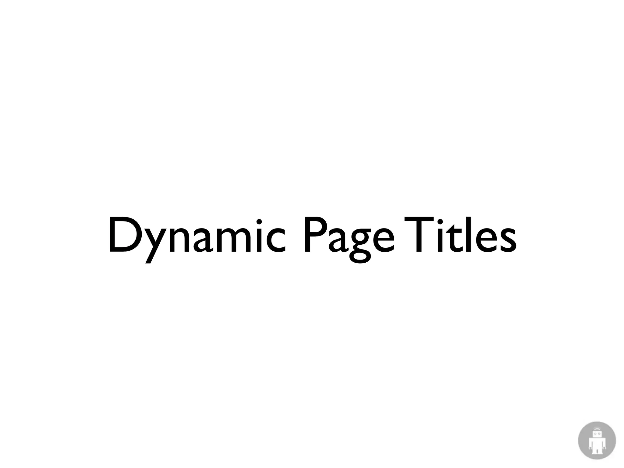 Dynamic Page Titles
 