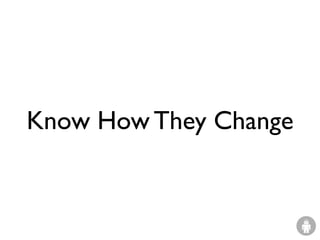 Know How They Change
 