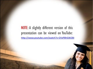 NOTE: A slightly different version of this
presentation can be viewed on YouTube:
http://www.youtube.com/watch?v=2VxPBhGW2BI
 