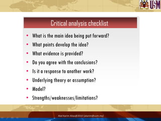 Critical analysis checklist
•   What is the main idea being put forward?
•   What points develop the idea?
•   What eviden...