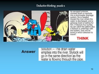 10
Deductivethinking puzzle 2
Answer
THINK
 