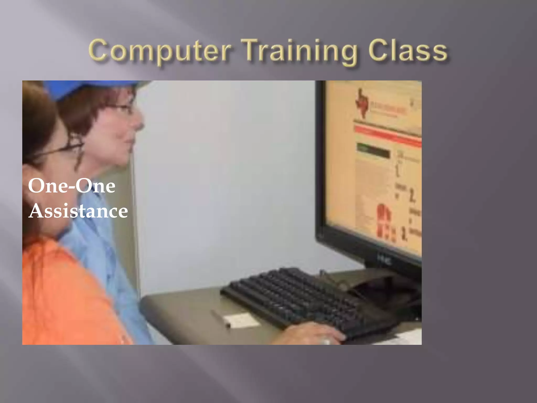 Computer Training ClassOne-One Assistance