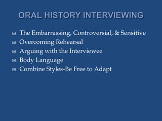  The Embarrassing, Controversial, & Sensitive
 Overcoming Rehearsal
 Arguing with the Interviewee
 Body Language
 Combine Styles-Be Free to Adapt
 