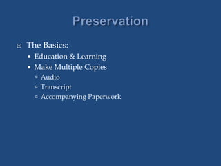  The Basics:
 Education & Learning
 Make Multiple Copies
 Audio
 Transcript
 Accompanying Paperwork
 