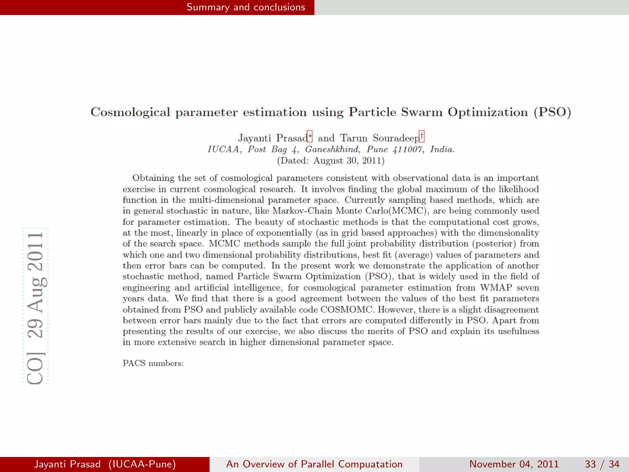 Summary and conclusions
Jayanti Prasad (IUCAA-Pune) An Overview of Parallel Compuatation November 04, 2011 33 / 34
 