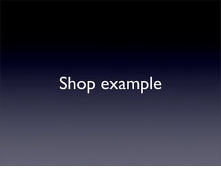 Shop example
 