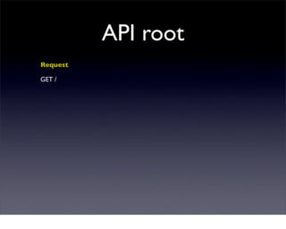 API root
Request

GET /
 