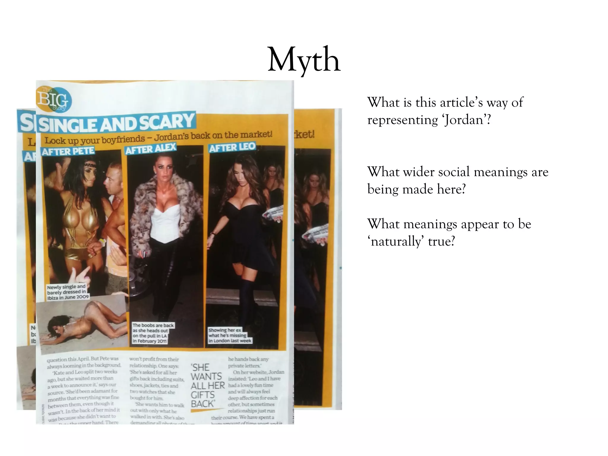 Myth
What is this article’s way of
representing ‘Jordan’?
What wider social meanings are
being made here?
What meanings appear to be
‘naturally’ true?

 