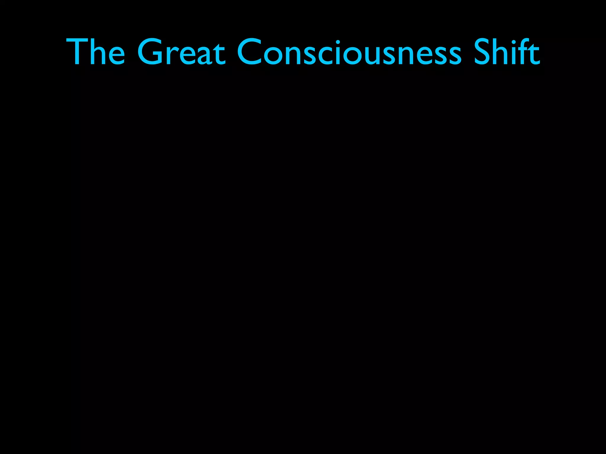 The Great Consciousness Shift
 