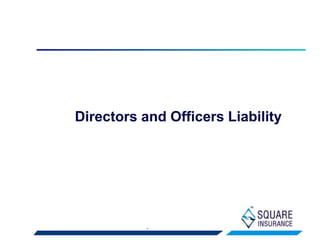 1
Directors and Officers Liability
 