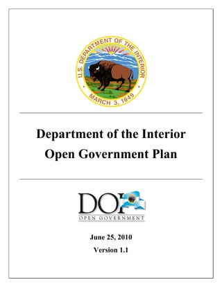 Department of the Interior
 Open Government Plan




         June 25, 2010
          Version 1.1
 