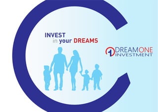 INVEST
in your DREAMS
 