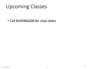 18© DevOps Institute
Upcoming Classes
• Call 8105966200 for class dates
18
 