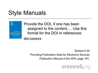 Displaying CrossRef DOIs in Book CitationsThe DOI should appear at the end of the referenceThe DOI should be encoded as a hyperlink Example:Corrigan, John. Religion and Emotion - Approaches and Interpretations. New York: Oxford University Press, 2004. Oxford Scholarship Online. Oxford University Press. 2005.http://dx.doi.org/10.1093/0195166248.001.0001  Note:  This is a change from the previous format 	doi:10.1093/0195166248.001.0001