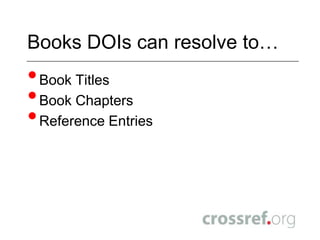 Books DOIs can resolve to…Book Titles