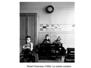 Robert Doisneau (1956). Le cadran scolaire.

 
