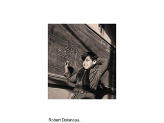 Robert Doisneau.

 