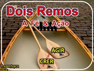 A Fé & Ação
CRER
AGIR