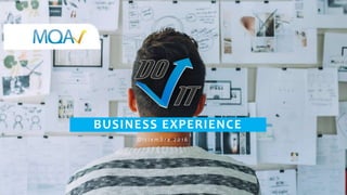 BUSINESS EXPERIENCE
D i c i e m b r e 2 0 1 6
 