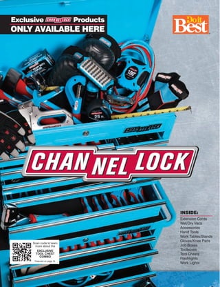 Scan code to learn
more about the
EXCLUSIVE
TOOL CHEST
COMBO
Featured on page 16.
INSIDE:
Extension Cords
Wet/Dry Vacs
Accessories
Hand Tools
Work Tables/Stands
Gloves/Knee Pads
Job Boxes
Toolboxes
Tool Chests
Flashlights
Work Lights
Exclusive Products
ONLY AVAILABLE HERE
 