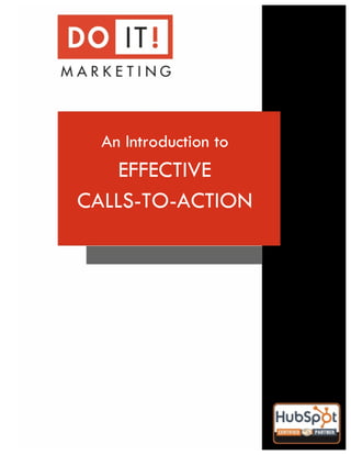 !




      An Introduction to
        EFFECTIVE
    CALLS-TO-ACTION
 