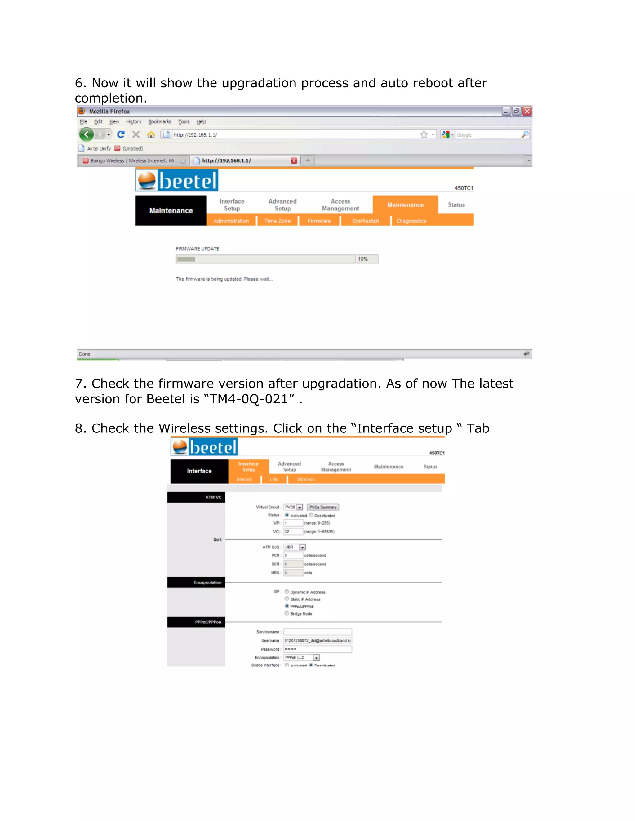 6. Now it will show the upgradation process and auto reboot after
completion.




7. Check the firmware version after upgradation. As of now The latest
version for Beetel is “TM4-0Q-021” .

8. Check the Wireless settings. Click on the “Interface setup “ Tab
 