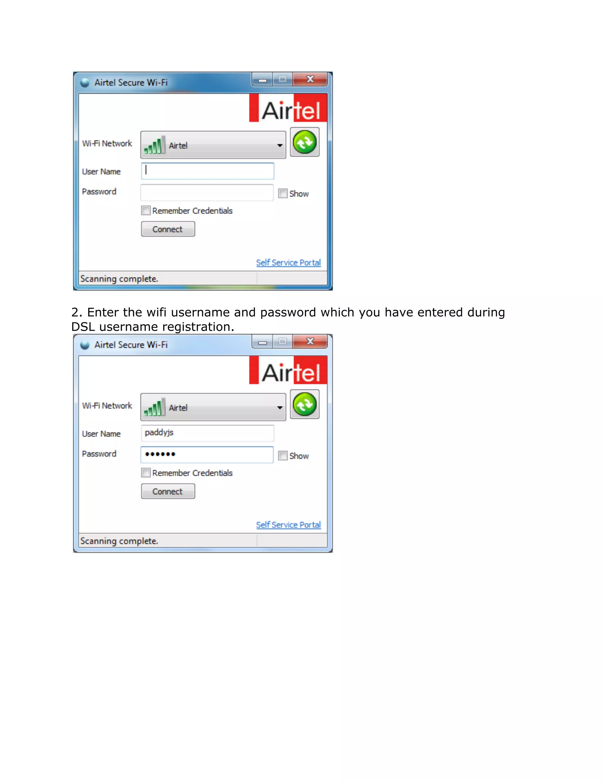 2. Enter the wifi username and password which you have entered during
DSL username registration.
 