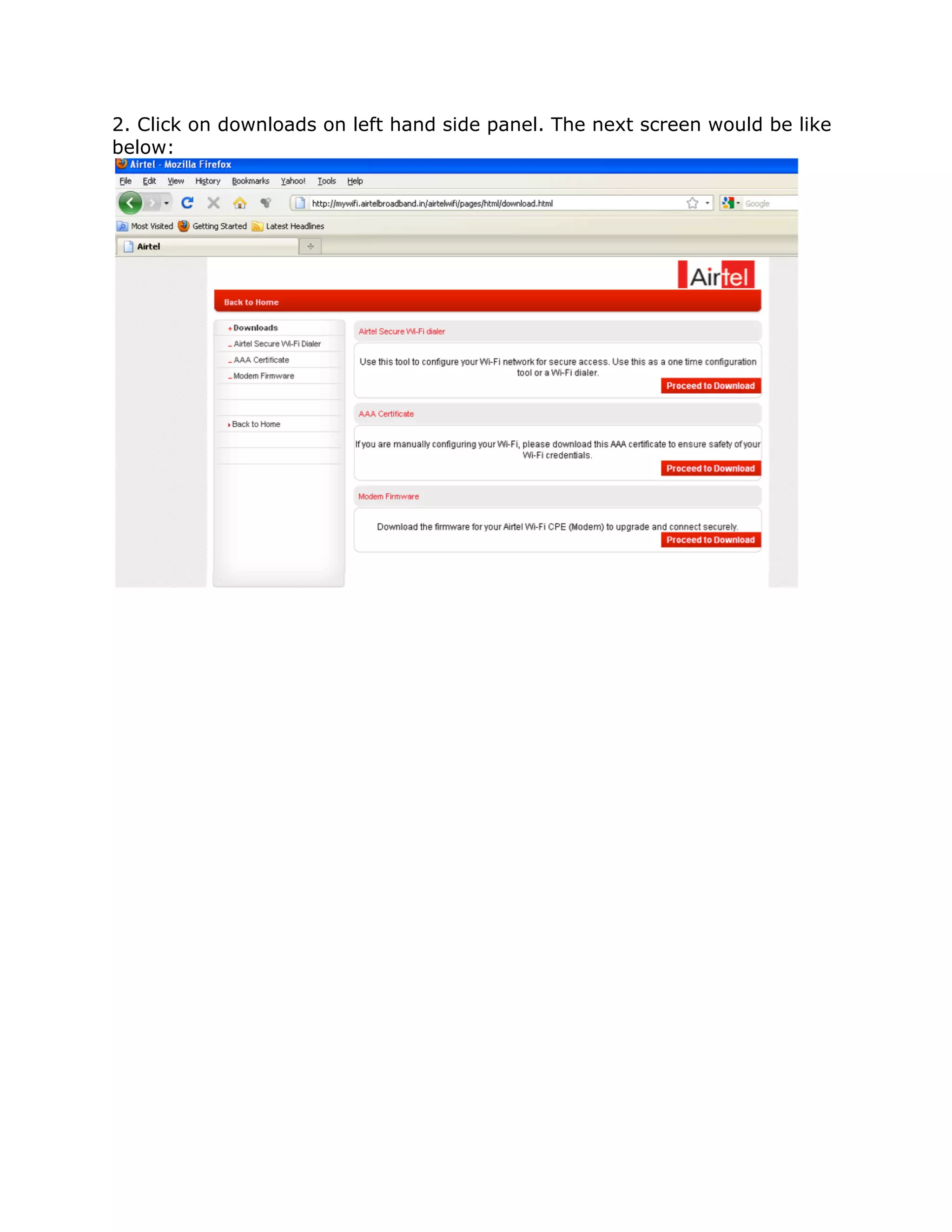 2. Click on downloads on left hand side panel. The next screen would be like
below:
 