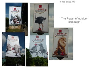 Case Study #10
The Power of outdoor
campaign
 