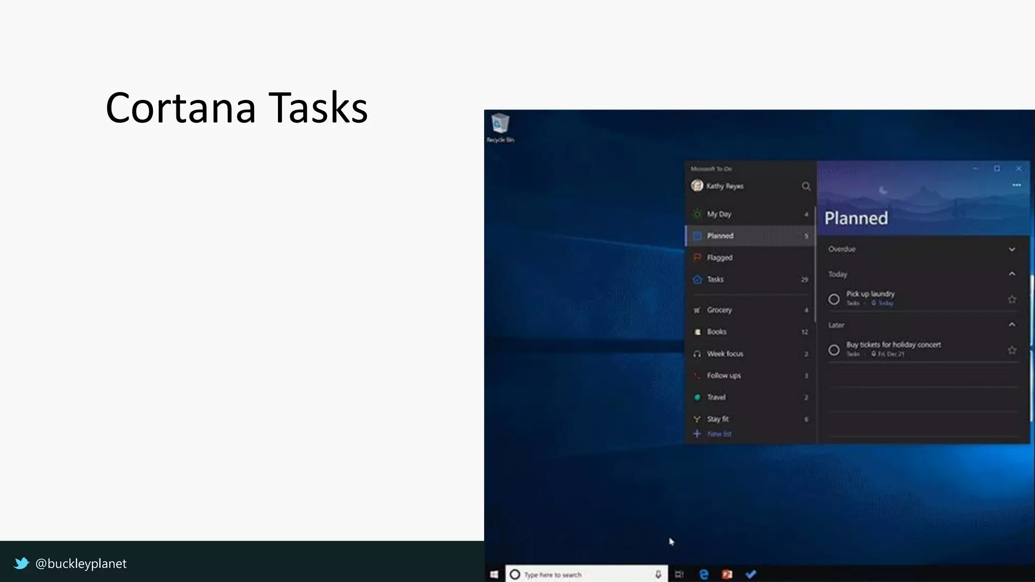 Cortana Tasks
@buckleyplanet
 