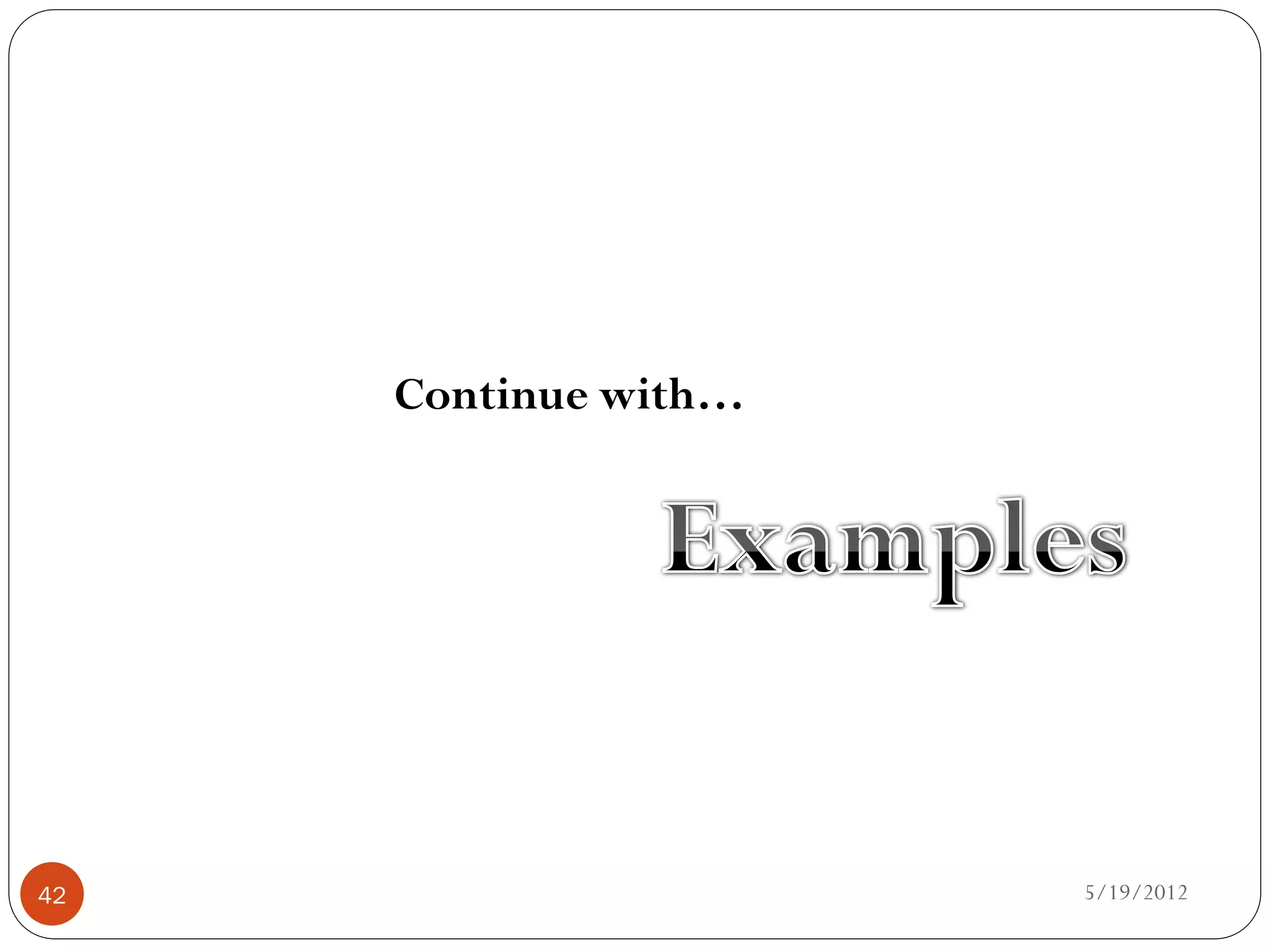 Continue with…




42                    5/19/2012
 