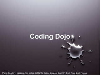 Coding Dojo




Pablo Bender – baseado nos slides de Danilo Sato e Grupos: Dojo SP, Dojo Rio e Dojo Floripa
 