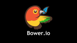 Bower.io
 