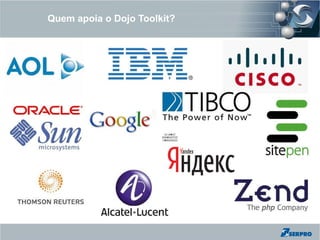 Quem apoia o Dojo Toolkit?
 
