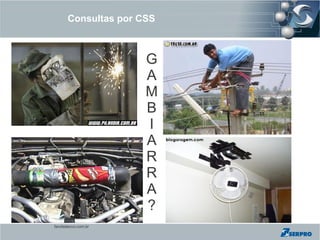 Consultas por CSS



                     G
                     A
                     M
                     B
                     I
                     A
                     R
                     R
                     A
                     ?
farofadeovo.com.br
 