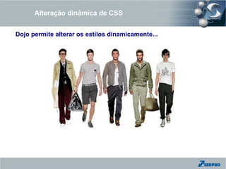 Alteração dinâmica de CSS


Dojo permite alterar os estilos dinamicamente...
 