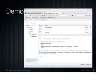 Demo




Can Stephen Hawking Use your Dojo App?   DojoConf 2011   26

                                                          26
 