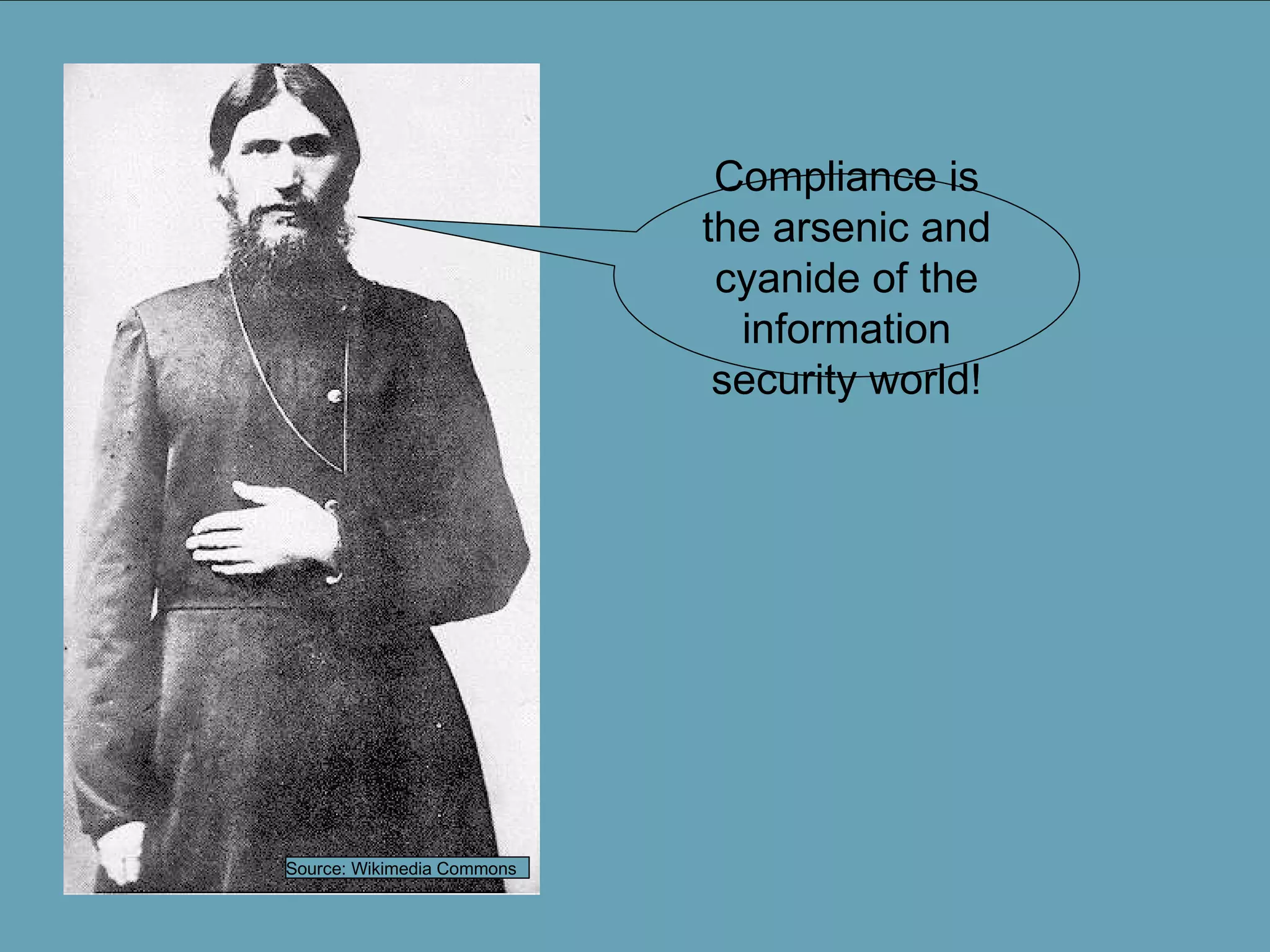Compliance is the arsenic and cyanide of the information security world! Source: Wikimedia Commons 